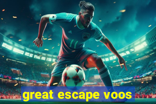 great escape voos